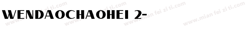WenDaochaoHei 2字体转换